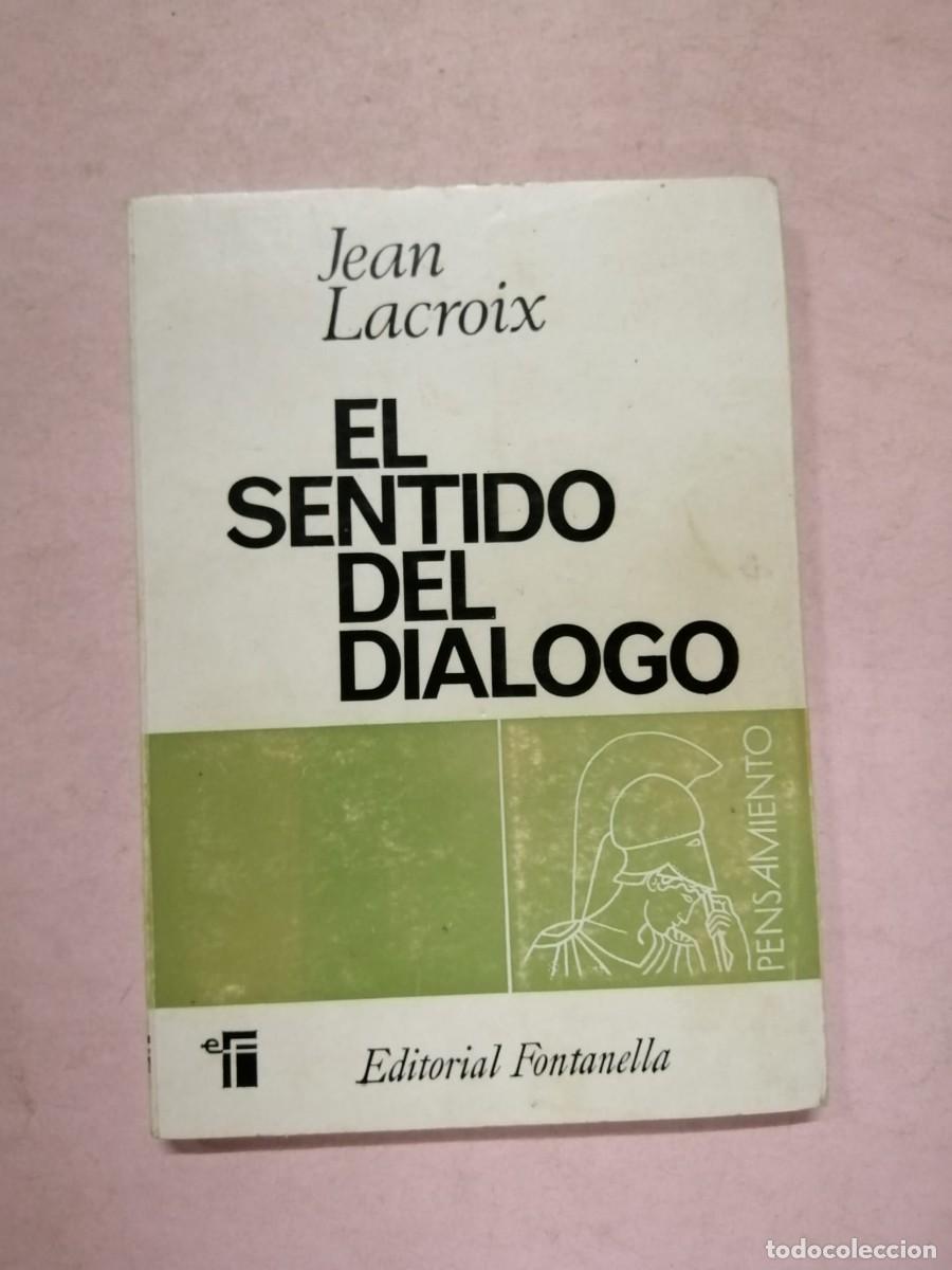 Libros de segunda mano: EL SENTIDO DEL DIALOGO (JEAN LACROIX) - Foto 1