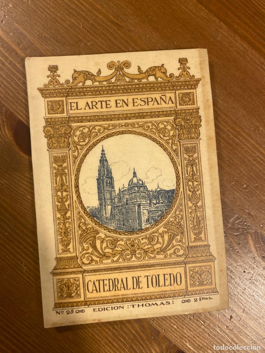 Libros de segunda mano: EL ARTE EN ESPA&Ntilde;A n&ordm;25 CATEDRAL DE TOLEDO . ED. THOMAS