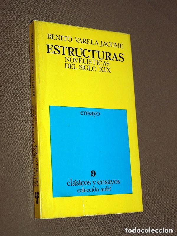 Libros de segunda mano: ESTRUCTURAS NOVEL&Iacute;STICAS DEL SIGLO XIX. Benito VARELA JACOME. CL&Aacute;SICOS Y ENSAYOS 9. AUB&Iacute;, 1974 +++
