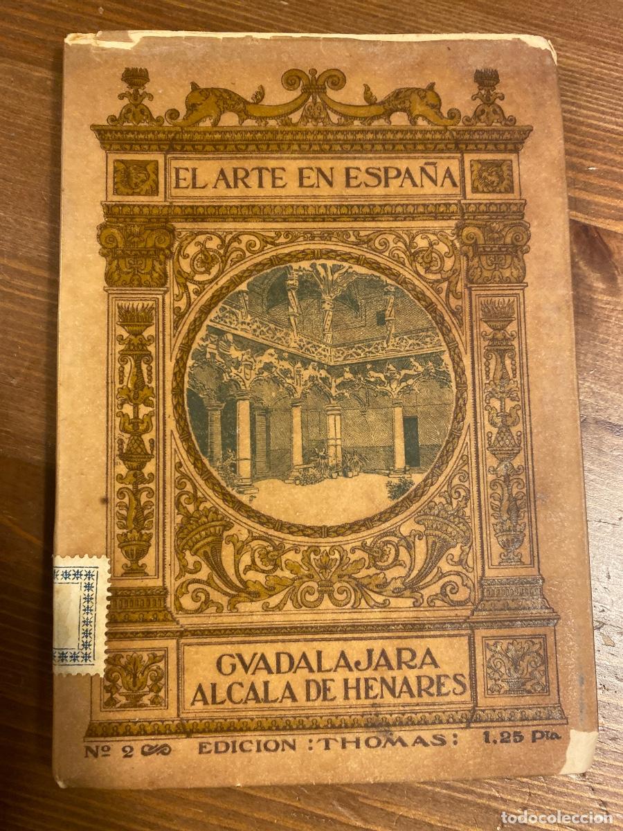 Libros de segunda mano: EL ARTE EN ESPA&Ntilde;A n&ordm; 2 GUADALAJARA ALCALA DE HENARES . ED. THOMAS
