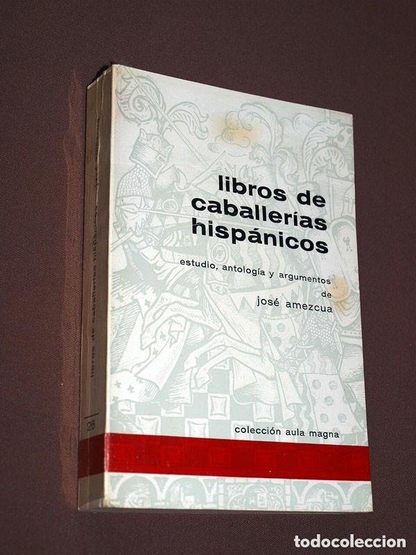 Libros de segunda mano: LIBROS DE CABALLER&Iacute;AS HISP&Aacute;NICOS. Jos&eacute; AMEZCUA. ALCAL&Aacute;, 1973. CASTILLA, CATALU&Ntilde;A Y PORTUGAL. ++++