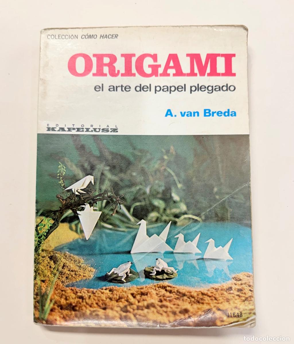Libros de segunda mano: Libro de Origami el arte del papel plegado. Edici&oacute;n Argentina del a&ntilde;o 1972