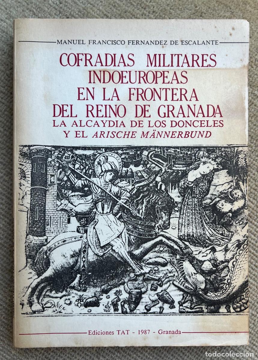 Libros de segunda mano: Cofrad&iacute;as Militares Indoeuropeas en la frontera del Reino de Granada - M. F. Fern&aacute;ndez de Escalante