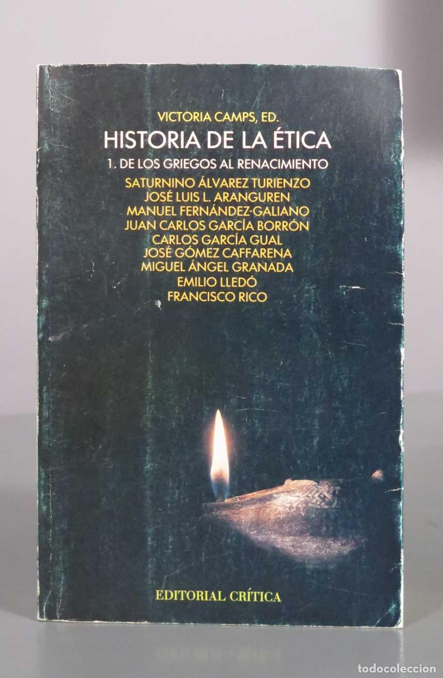 Libros de segunda mano: Historia de la &eacute;tica 1. de los griegos al renacimiento - Victoria Camps - Editorial Cr&iacute;tica