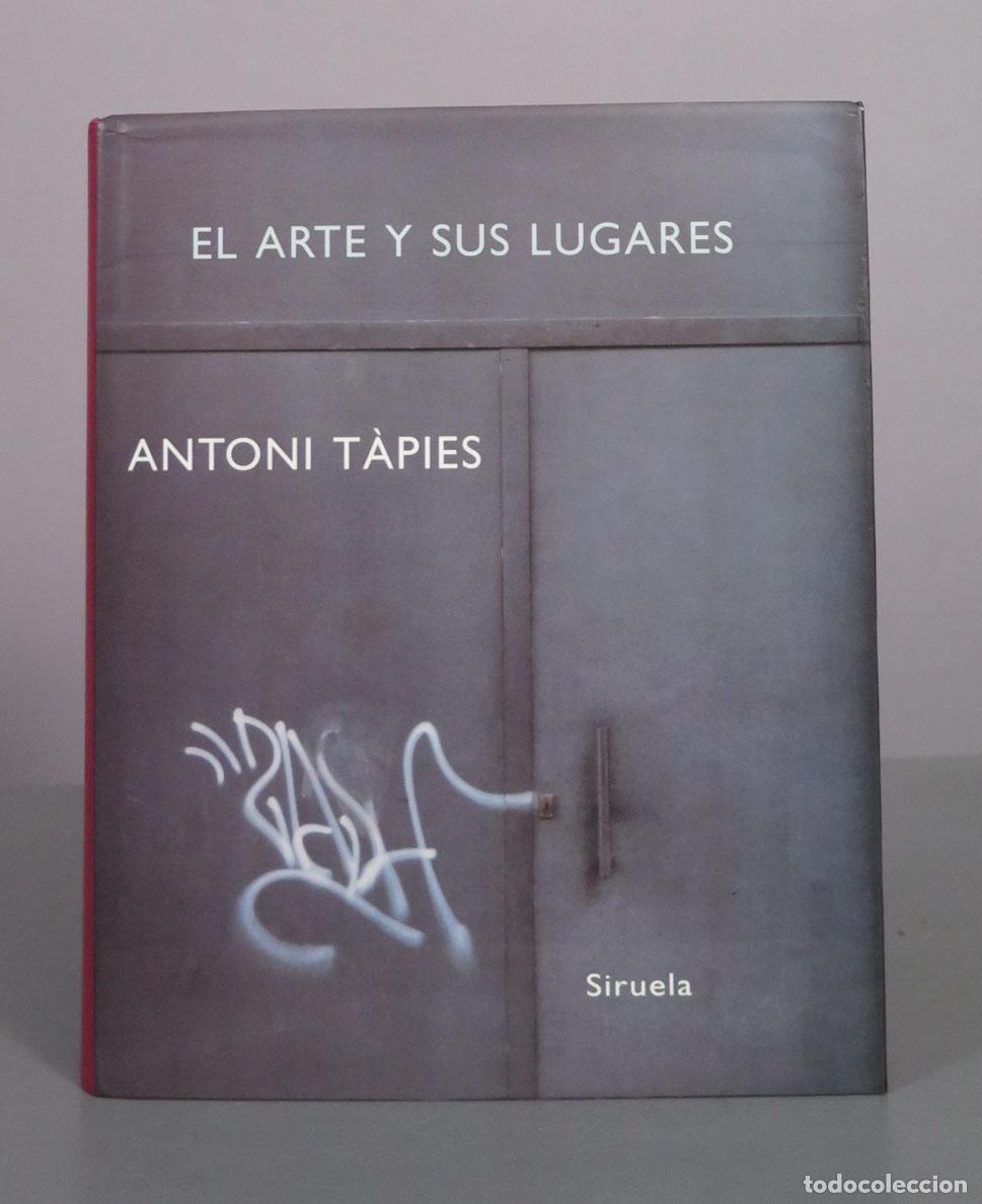 Libros de segunda mano: El arte y sus lugares - Antoni T&agrave;pies - Ediciones Siruela