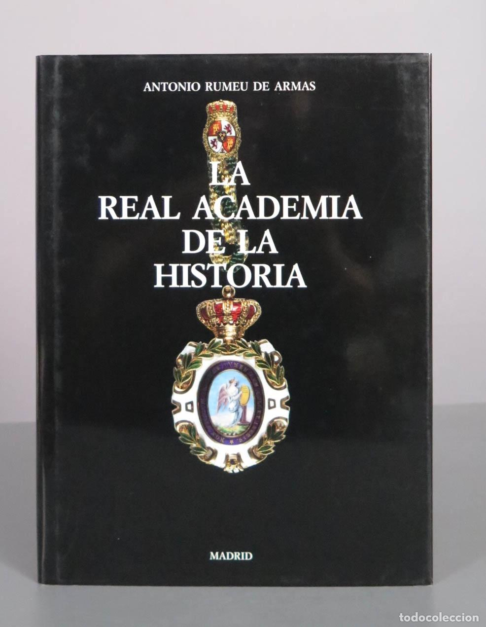 Libros de segunda mano: La Real Academia de la Historia - Antonio Rumeu de Armas - Real Academia de la Historia