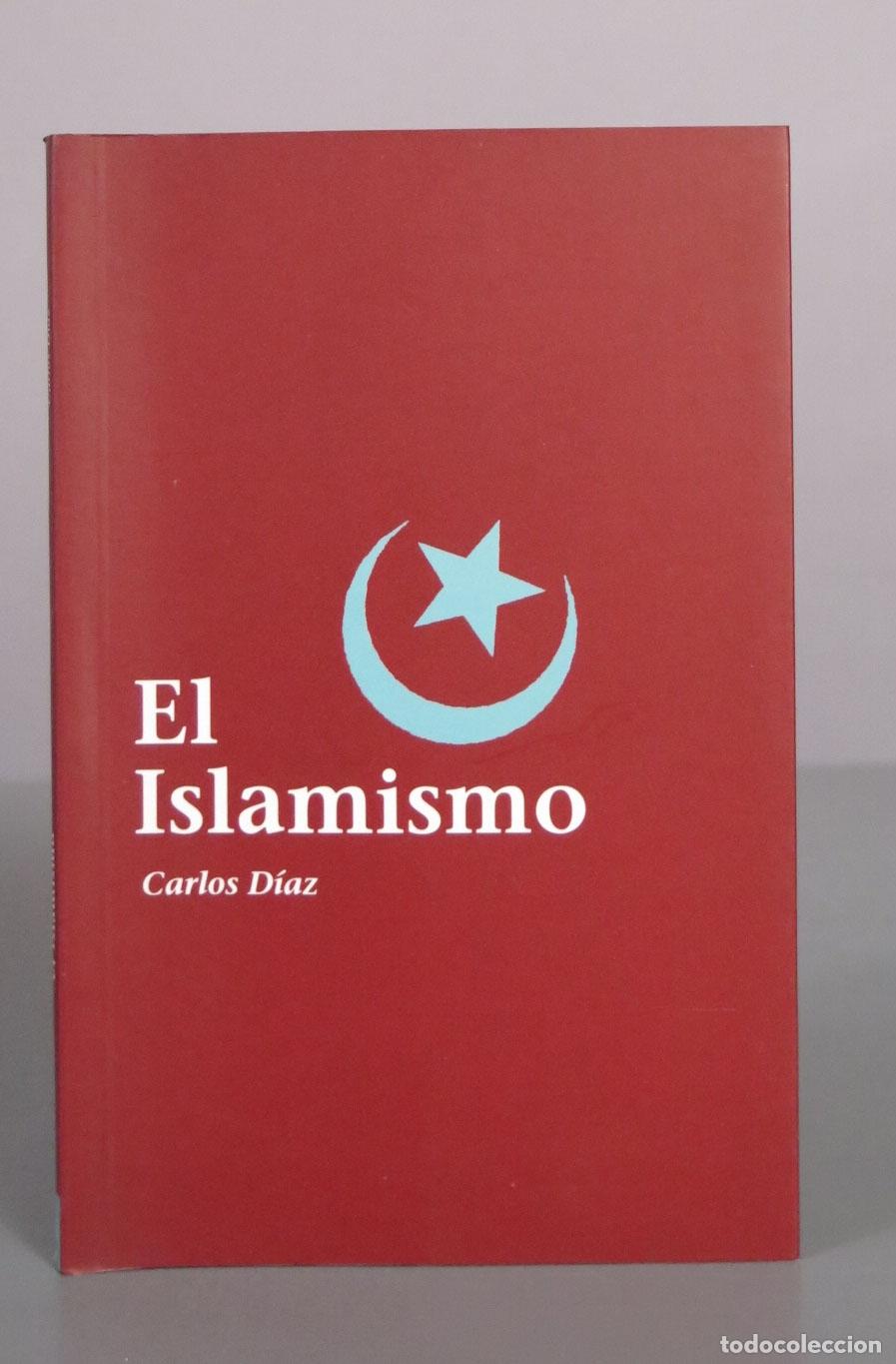 Libros de segunda mano: El Islamismo - Carlos D&iacute;az