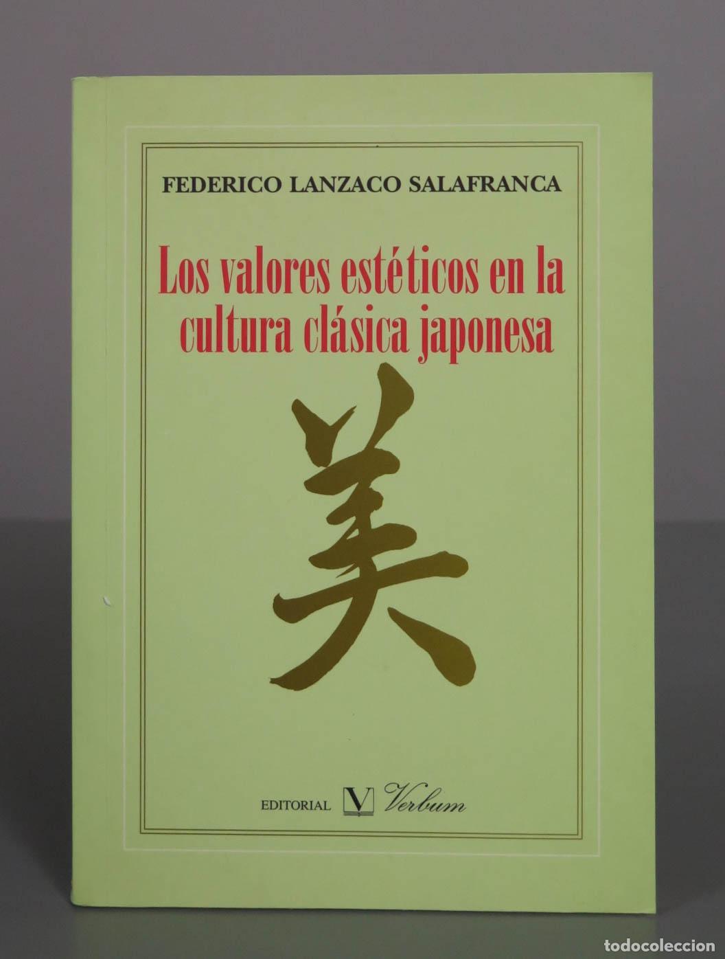 Libros de segunda mano: Los valores est&eacute;ticos en la cultura cl&aacute;sica japonesa - Federico Lanzaco Salafranca - Editorial Verbu