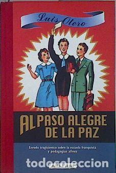 Libros de segunda mano: Al Paso Alegre de la Paz - Otero, Luis - Plaza & Jan&eacute;s Editores - 6&ordf; Edici&oacute;n