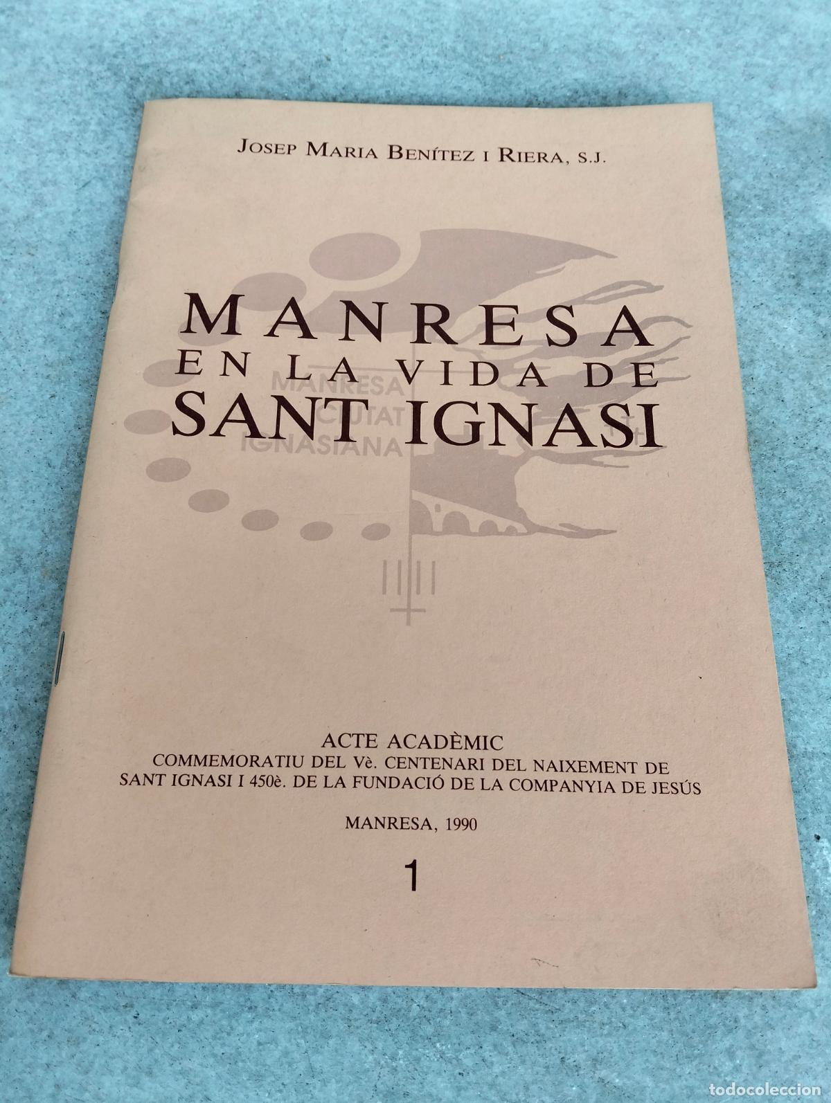 Gebrauchte B&uuml;cher: Manresa en la vida de Sant Ignasi Josep Maria Ben&iacute;tez i Riera sj acte acad&egrave;mic centenari 1990