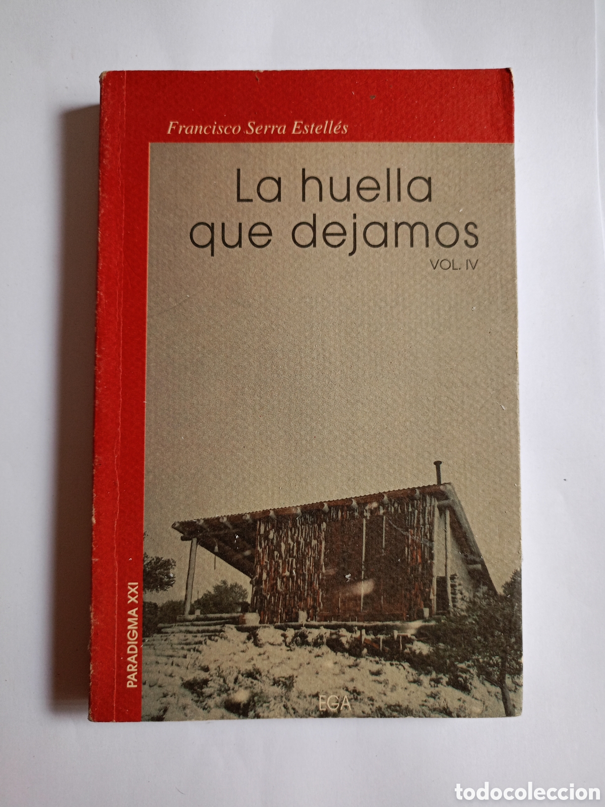 Libri di seconda mano: La huella que dejamos. F. Serra Estell&eacute;s. Vol IV