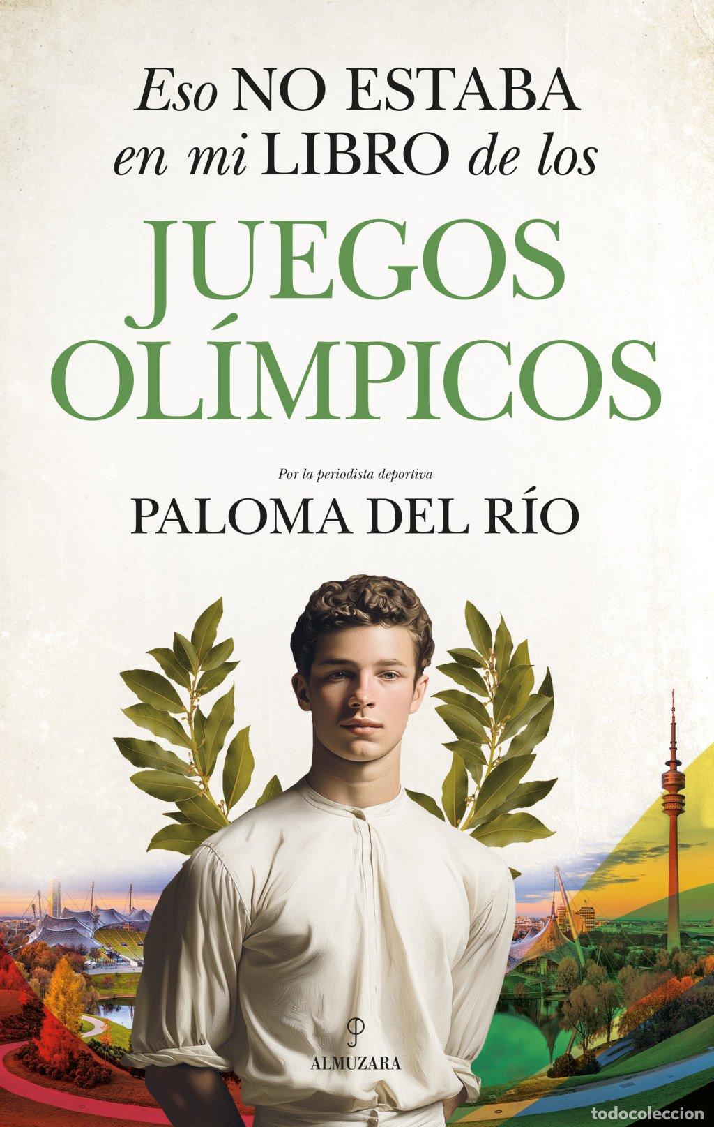 Libros de segunda mano: Eso no estaba en mi libro de los Juegos Ol&iacute;mpicos: I - Paloma del R&iacute;o - Almuzara
