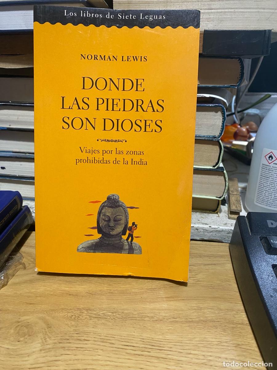 Libros de segunda mano: DONDE LAS PIEDRAS SON DIOSES, NORMAN LEWIS, LOS LIBROS DE SIETE LENGUAS