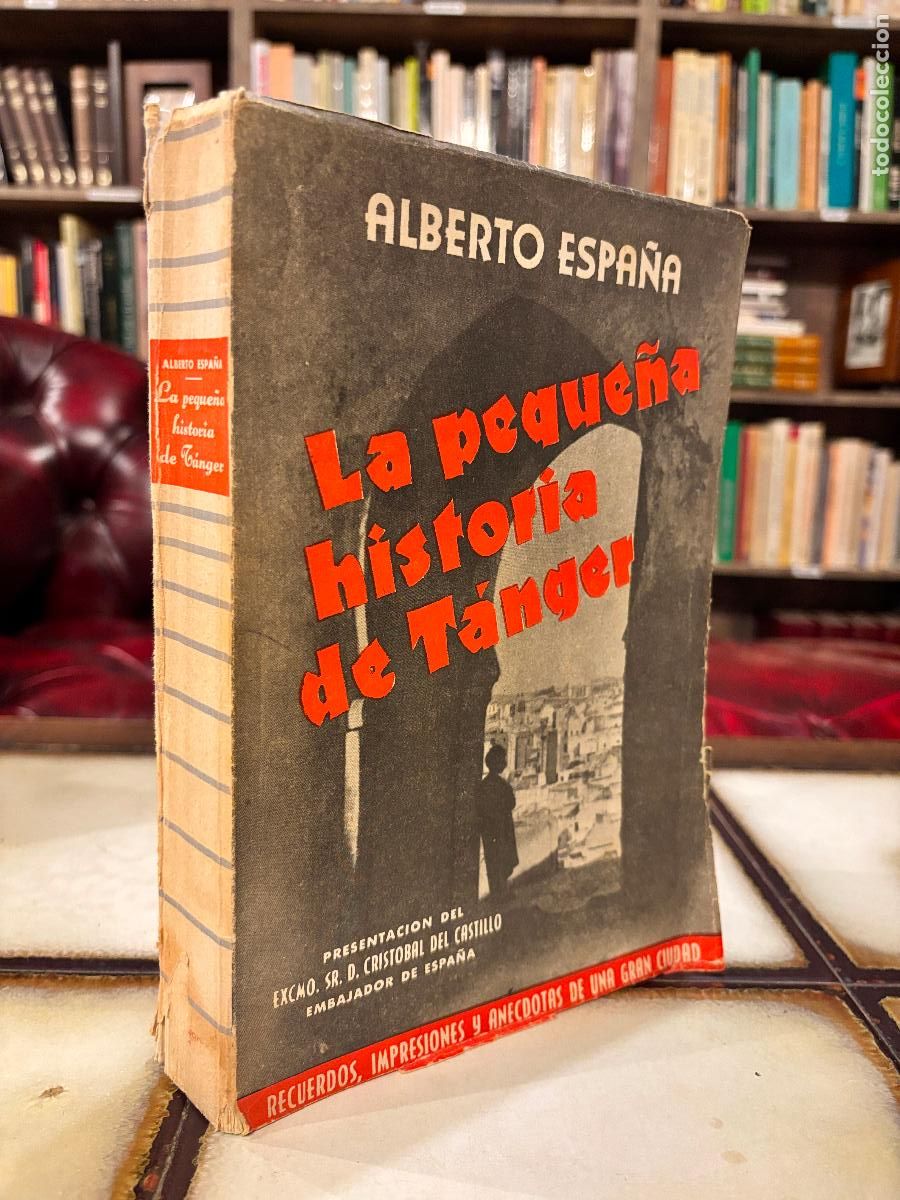 Libros de segunda mano: La peque&ntilde;a historia de T&aacute;nger. Alberto Espa&ntilde;a. 1954. CON DEDICATORIA DELA AUTOR.