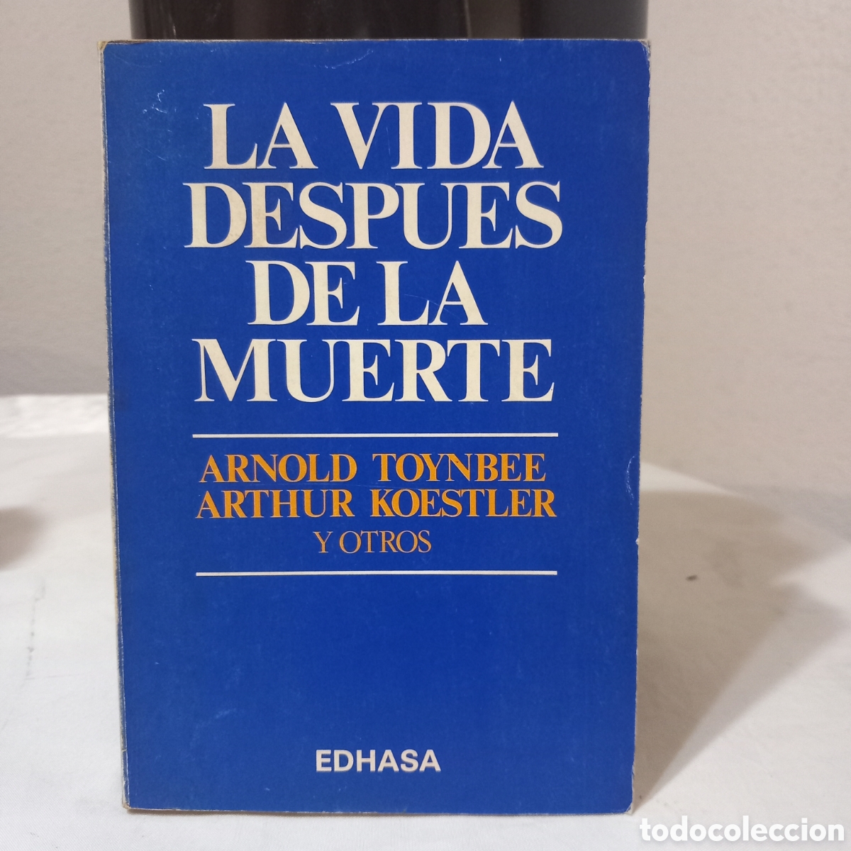 Gebrauchte B&uuml;cher: LA VIDA DESPU&Eacute;S DE LA MUERTE/ARNOLD TOYNBEE+KOESTLER y OTROS