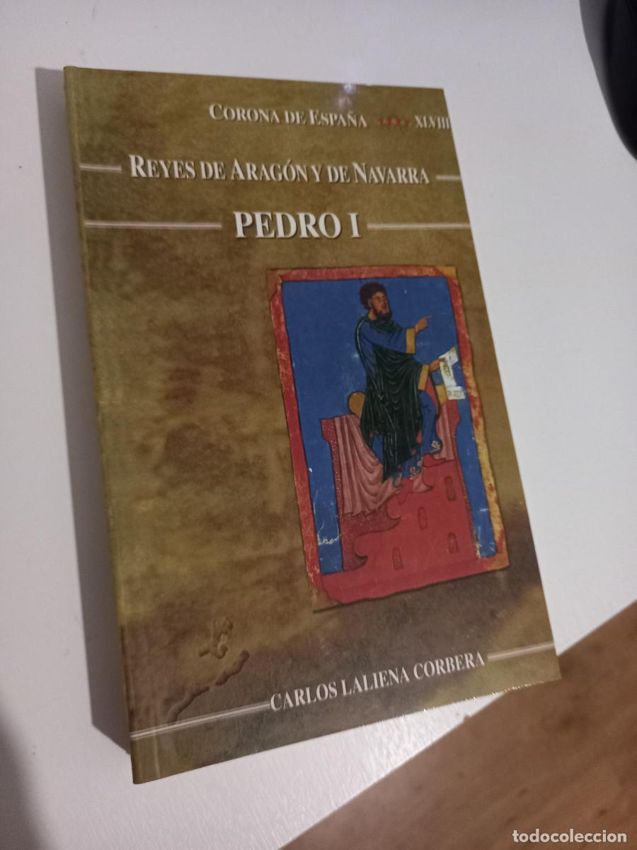 Libros de segunda mano: Pedro I de Arag&oacute;n y Navarra, Carlos Laliena Corbera, CORONA DE ESPA&Ntilde;A