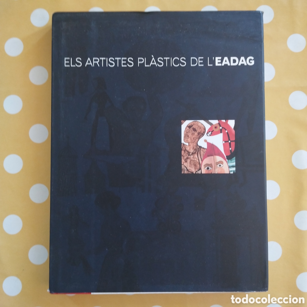 Libros de segunda mano: ELS ARTISTES PL&Agrave;STICS DE L'EADAG ESCOLA D'ARTISTES PL&Agrave;STICS ADRI&Agrave; GUAL