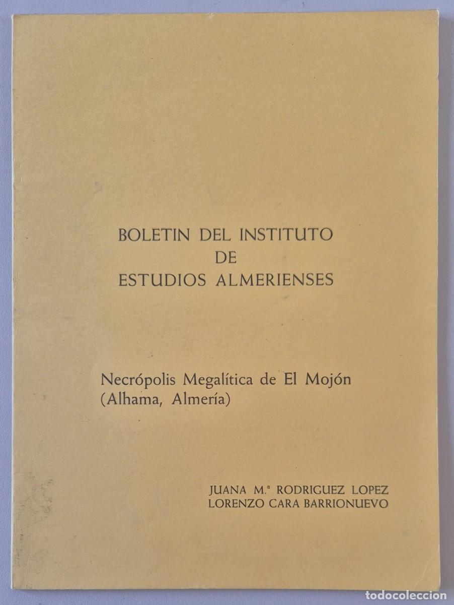 Libros de segunda mano: Bolet&iacute;n del Instituto de Estudios Almerienses. Necr&oacute;polis Megal&iacute;tica de El Moj&oacute;n (Alhama, Almer&iacute;a)