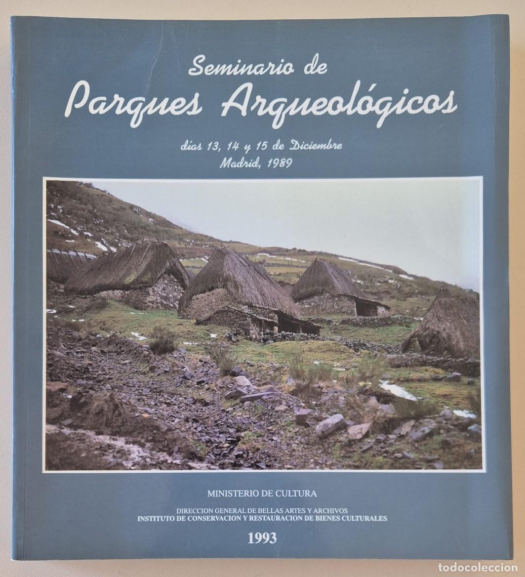 Libros de segunda mano: Seminario de Parques Arqueol&oacute;gicos d&iacute;as 13, 14 y 15 de Diciembre Madrid, 1989