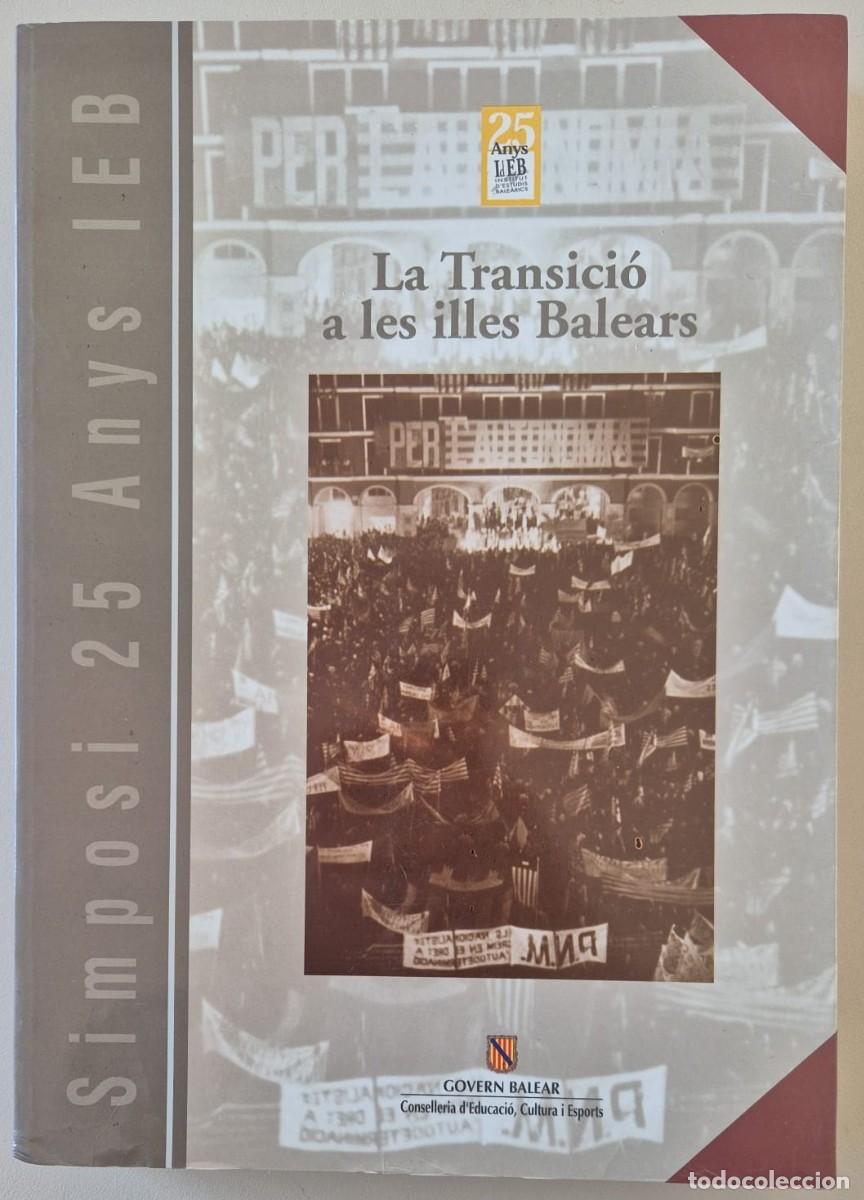 Libros de segunda mano: Simposi 25 Anys IEB. La Transici&oacute; a les illes Balears