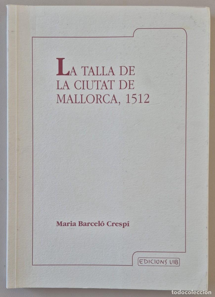 Libros de segunda mano: La talla de la ciutat de Mallorca, 1512