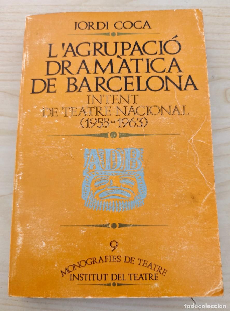Libros de segunda mano: TEATRE - L'AGRUPACIO DRAMATICA DE BARCELONA