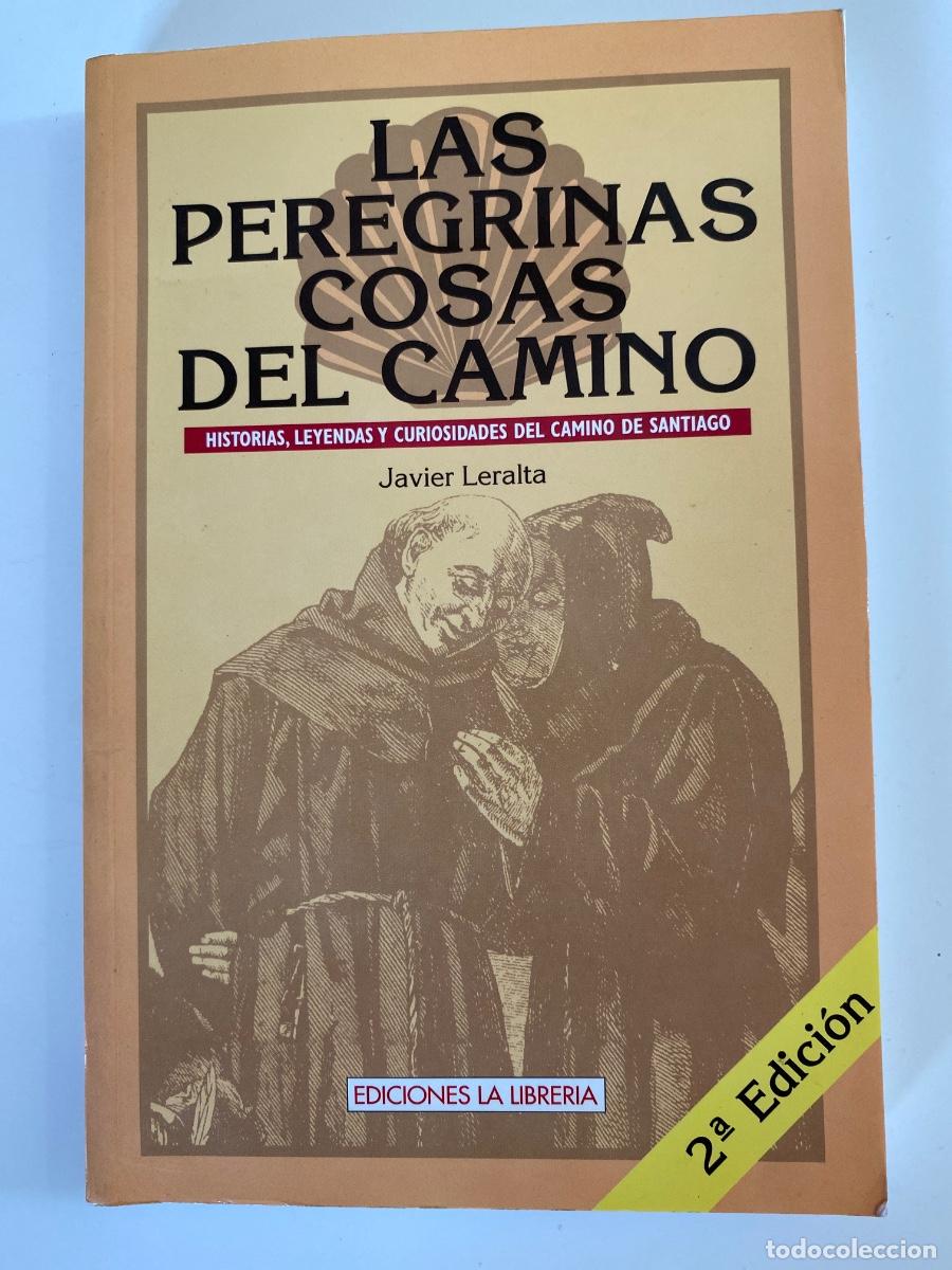 Libros de segunda mano: Las peregrinas cosas del camino. Historia, leyendas y curiosidades del camino de Santiago.