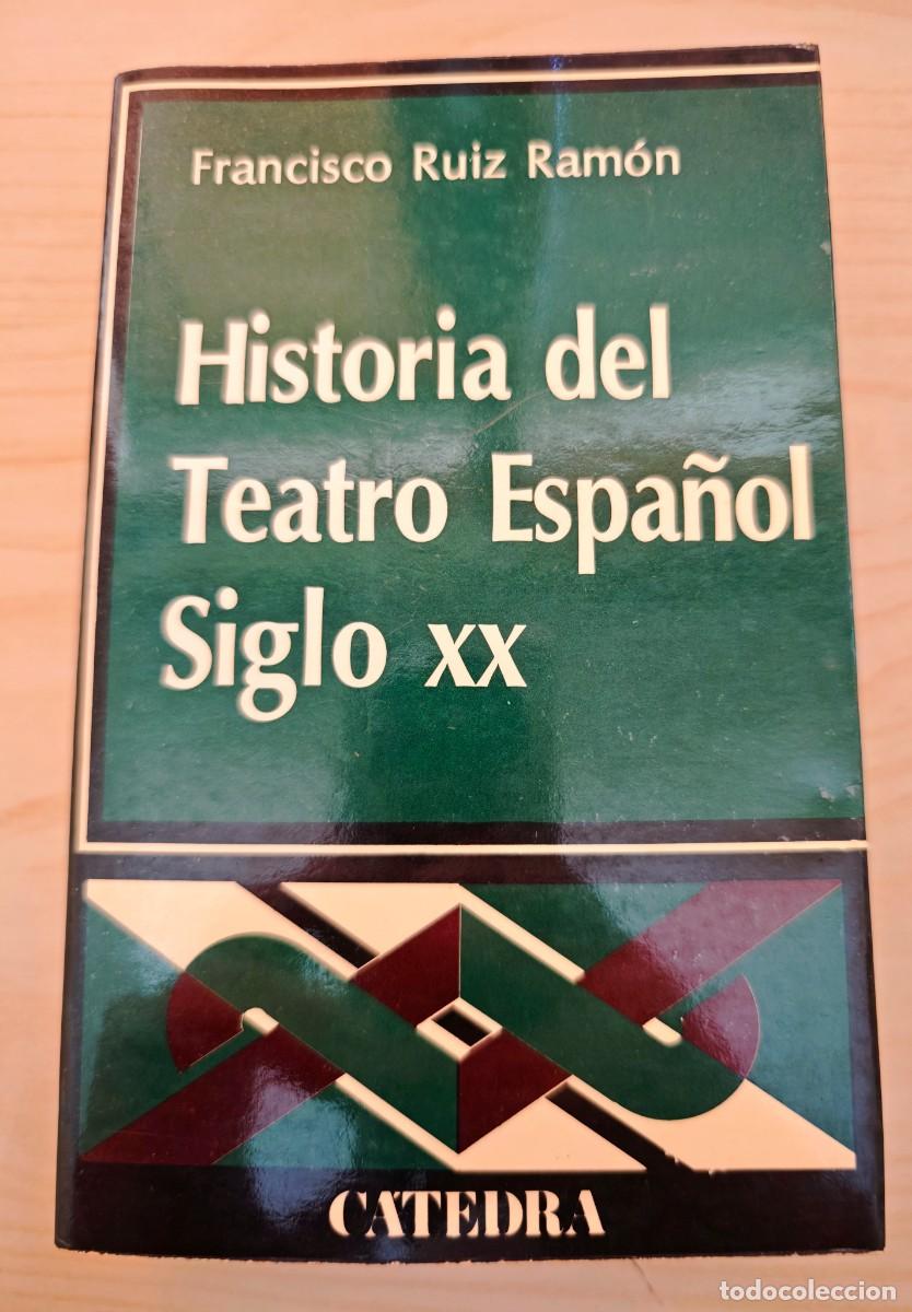 Libros de segunda mano: TEATRO - HISTORIA DEL TEATRO ESPA&Ntilde;OL SIGLO XX