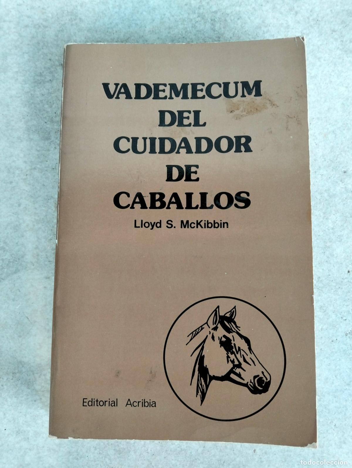 Libros de segunda mano: Vademecum del cuidador de caballos lloyd s mckibbin al sugerman vigil maeso editorial acribia libro