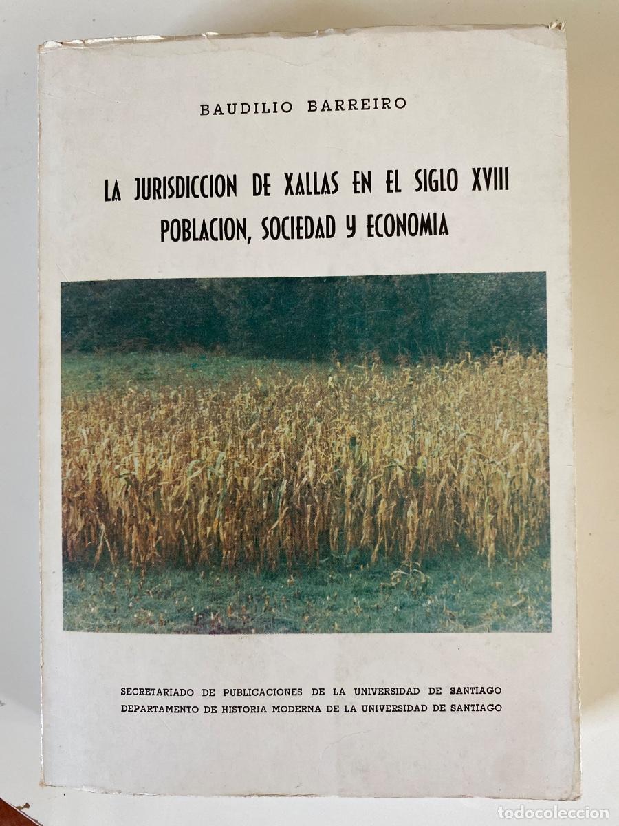 Libros de segunda mano: La jurisdicci&oacute;n de Xallas en el siglo XVIII. Poblaci&oacute;n, sociedad y econom&iacute;a. B. Barreiro. 1978