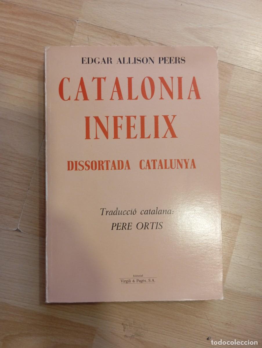 Libros de segunda mano: 'Catalonia infelix. Dissortada Catalunya'. Edgar Allison Peers.