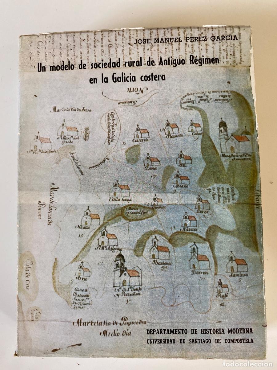 Libros de segunda mano: Un modelo de sociedad rural de Antiguo R&eacute;gimen en la Galicia costera. Perez Garcia. 1979