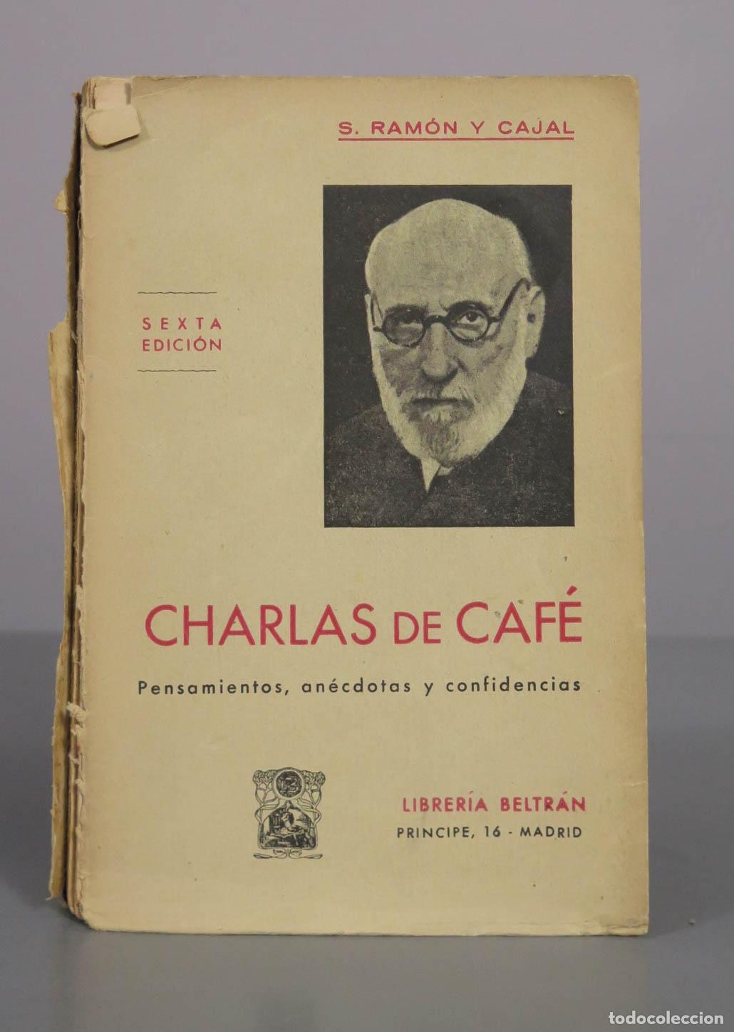 Libros de segunda mano: CHARLAS DE CAF&Eacute; Pensamientos, an&eacute;cdotas y confidencias. CAJAL