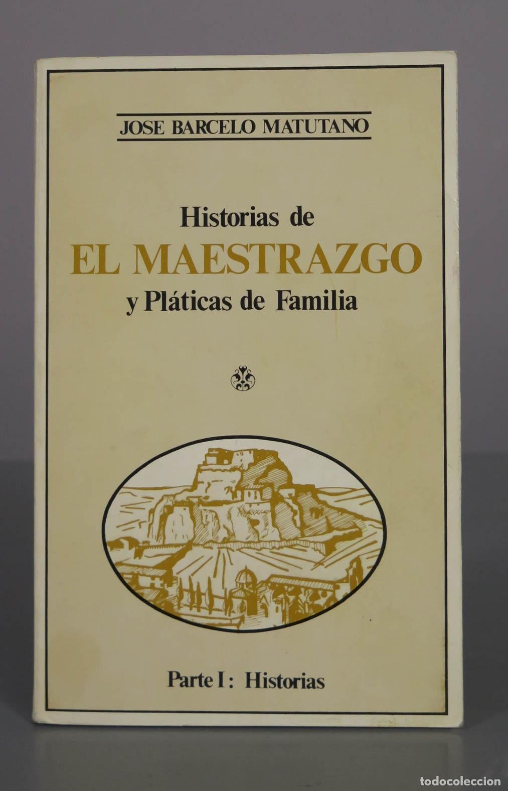 Libros de segunda mano: Historias de El Maestrazgo y Pl&aacute;ticas de Familia. Parte I: Historias - Jos&eacute; Barcel&oacute; Matutano