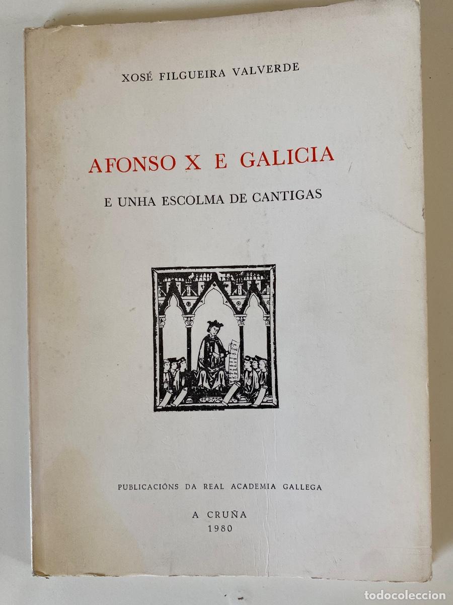 Libros de segunda mano: Alfonso X e Galicia. E unha escolma de cantigas. Filgueira Valverde. A Cru&ntilde;a 1980