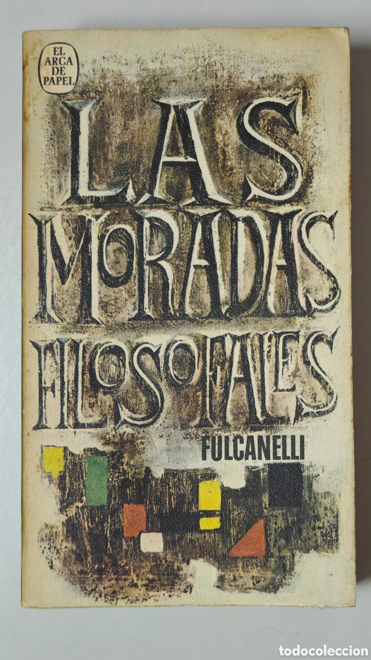 Second hand books: LAS MORADAS FILOSOFALES - FULCANELLI - PLAZA & JAN&Eacute;S 1972 (Colecci&oacute;n El Arca de Papel)