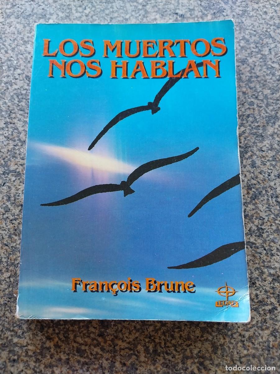 Libros de segunda mano: LOS MUERTOS NOS HABLAN -- FRAN&Ccedil;OIS BRUNE -- 1990 --