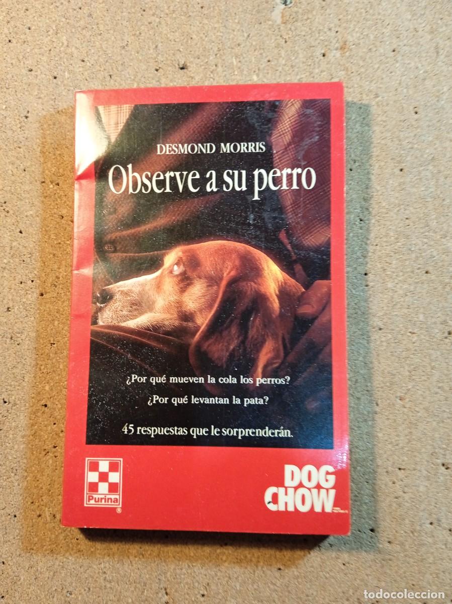 Libros de segunda mano: OBSERVE A SU PERRO DE DESMOND MORRIS