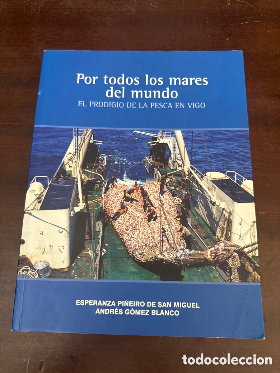 Libros de segunda mano: EL PRODIGIO DE LA PESCA EN VIGO. POR TODOS LOS MARES DEL MUNDO. GALICIA.