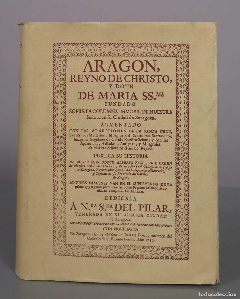 Libros de segunda mano: Aragon, reyno de Christo, y dote de Maria SS.ma - Roque Alberto Faci. FACSIMIL