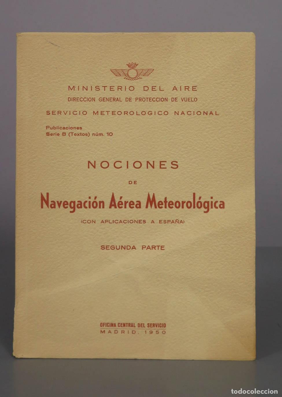 Libros de segunda mano: Nociones de Navegaci&oacute;n A&eacute;rea Meteorol&oacute;gica (con aplicaciones a Espa&ntilde;a) - Segunda Parte - Servicio Me