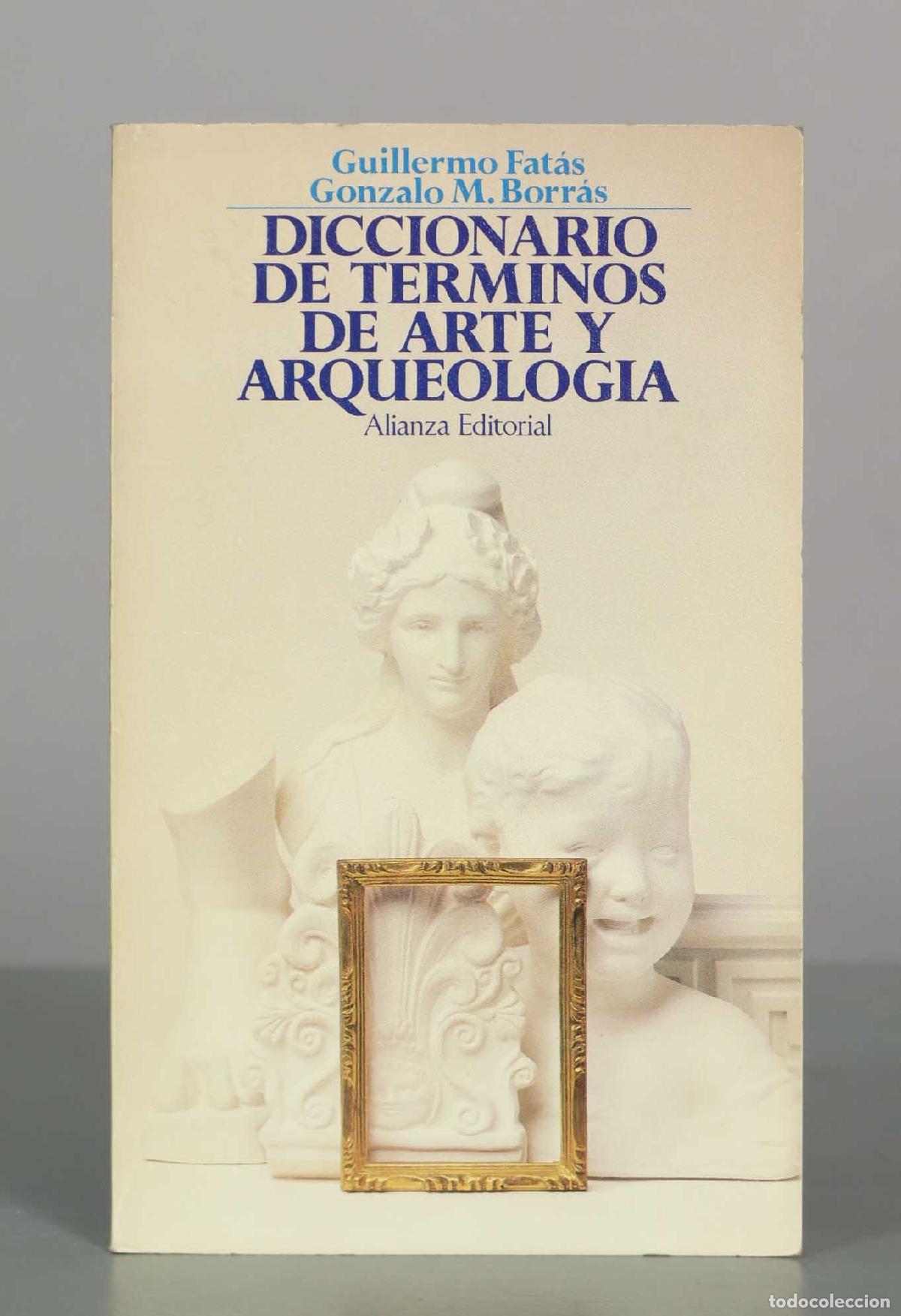 Libros de segunda mano: Diccionario de t&eacute;rminos de arte y elementos de arqueolog&iacute;a, her&aacute;ldica y numism&aacute;tica - Guillermo Fat&aacute;