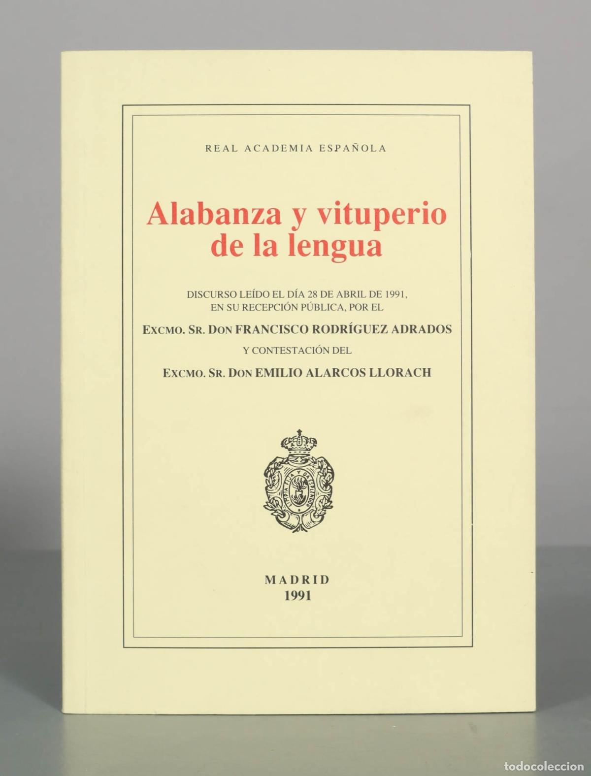 Libros de segunda mano: Alabanza y vituperio de la lengua. Discurso - Francisco Rodr&iacute;guez Adrados, Emilio Alarcos Llorach -