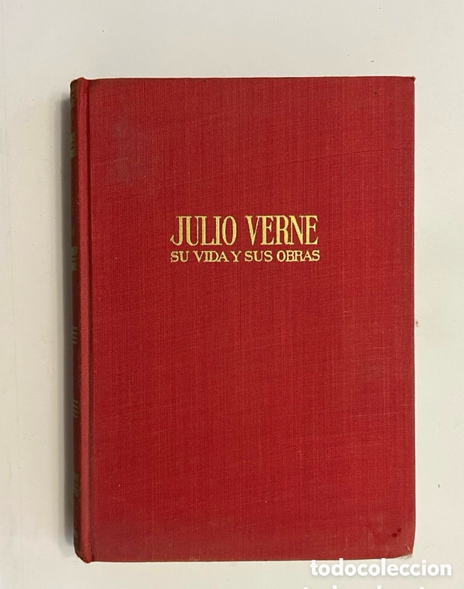 Livres d'occasion: Julio Verne. Su Vida y sus Obras - Gass&oacute; Hnos, Barcelona, 2a. Edici&oacute;n.. (a.1966) Tapas duras