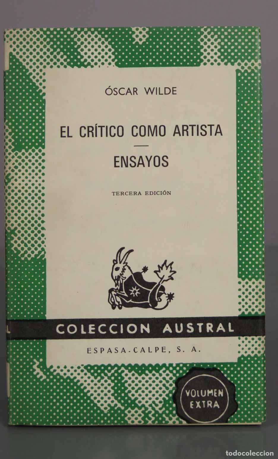 Libros de segunda mano: El cr&iacute;tico como artista. Ensayos - &Oacute;scar Wilde - Colecci&oacute;n Austral - Tercera edici&oacute;n - Espasa Calpe