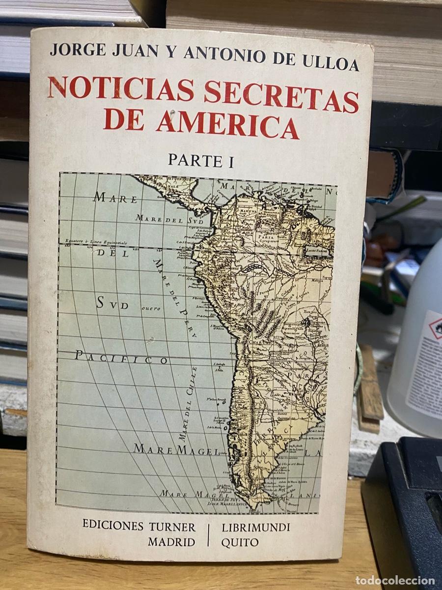 Libros de segunda mano: NOTICIAS SECRETAS DE AMERICA, JORGE JUAN Y ANTONIO DE ULLOA, EDICIONES TURNER