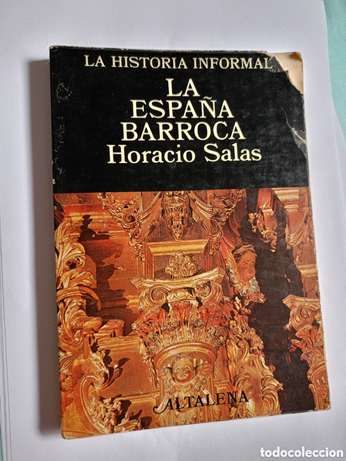 Gebrauchte B&uuml;cher: LA ESPA&Ntilde;A BARROCA. HORACIO SALAS. LA HISTORIA INFORMAL. ALTALENA, EDITORES. 1&ordf; EDICION. 1978.