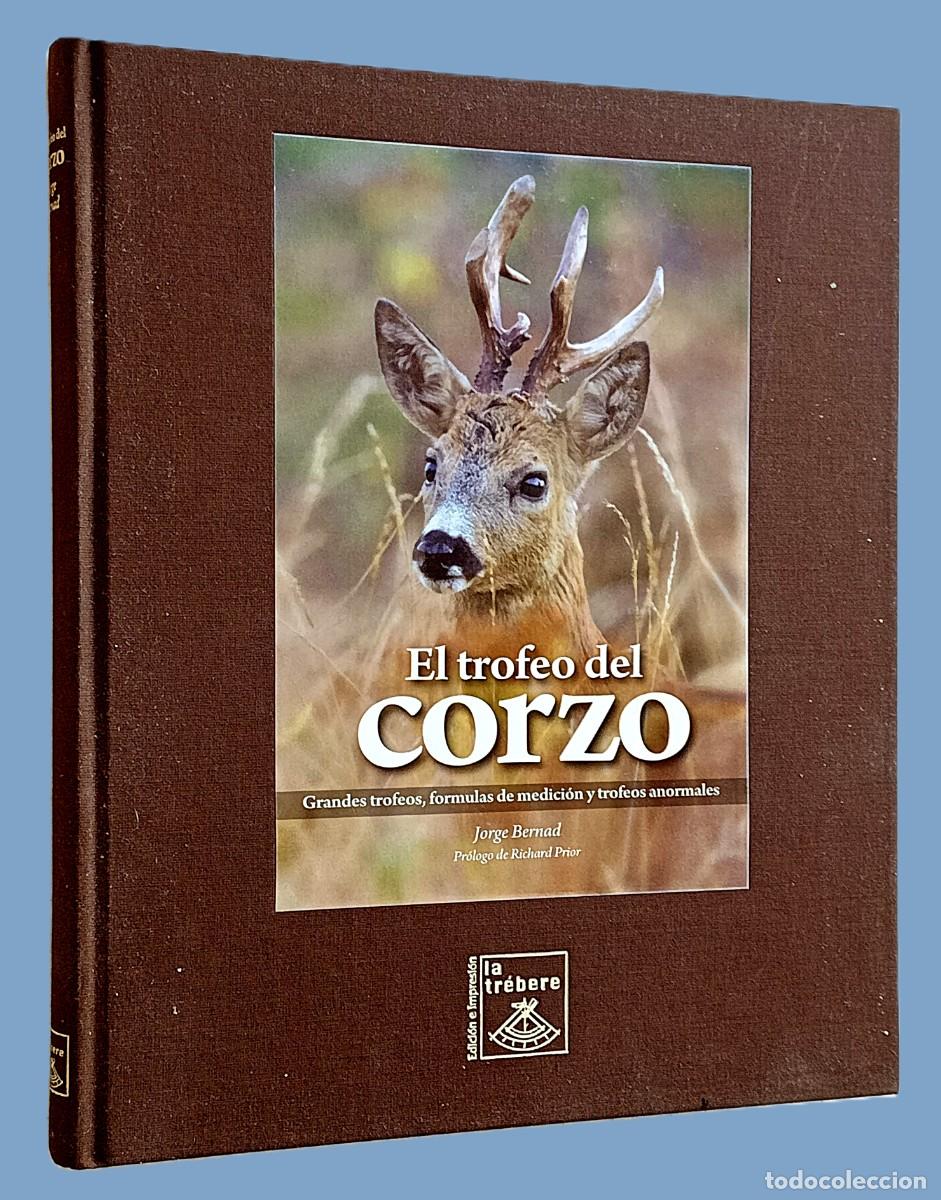 Libros de segunda mano: EL TROFEO DEL CORZO. GRANDES TROFEOS, F&Oacute;RMULAS DE MEDICI&Oacute;N Y TROFEOS ANORMALES (CAZA MAYOR)