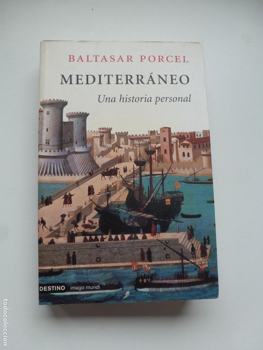 Libros de segunda mano: MEDITERR&Aacute;NEO. UNA HISTORIA PERSONAL. BALTASAR PORCEL