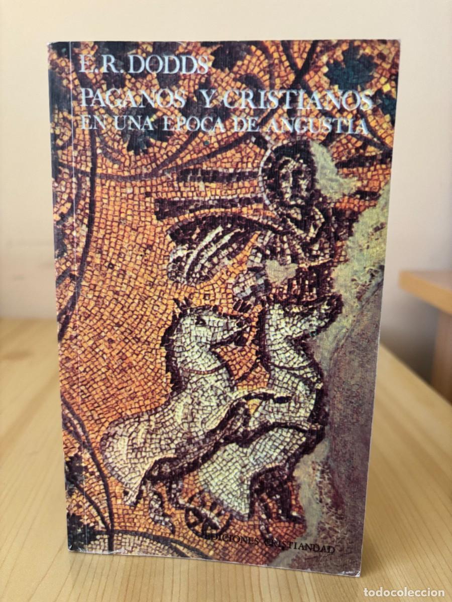 Libros de segunda mano: Paganos y cristianos en una &eacute;poca de angustia (L. R. Dodds, 2010)